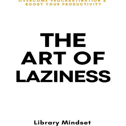 The Art of Laziness